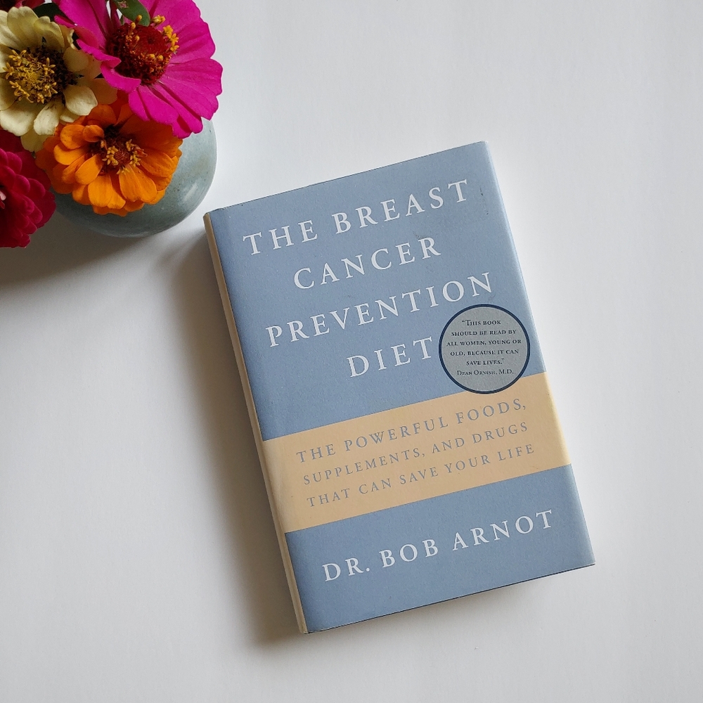 The Breast Cancer Prevention Diet Hardcover Book Dr. Bob Arnot